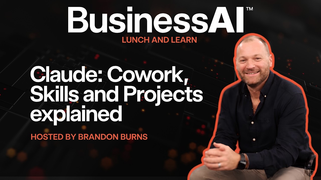 BusinessAI Claude Cowork, Skills and Projects explained webinar