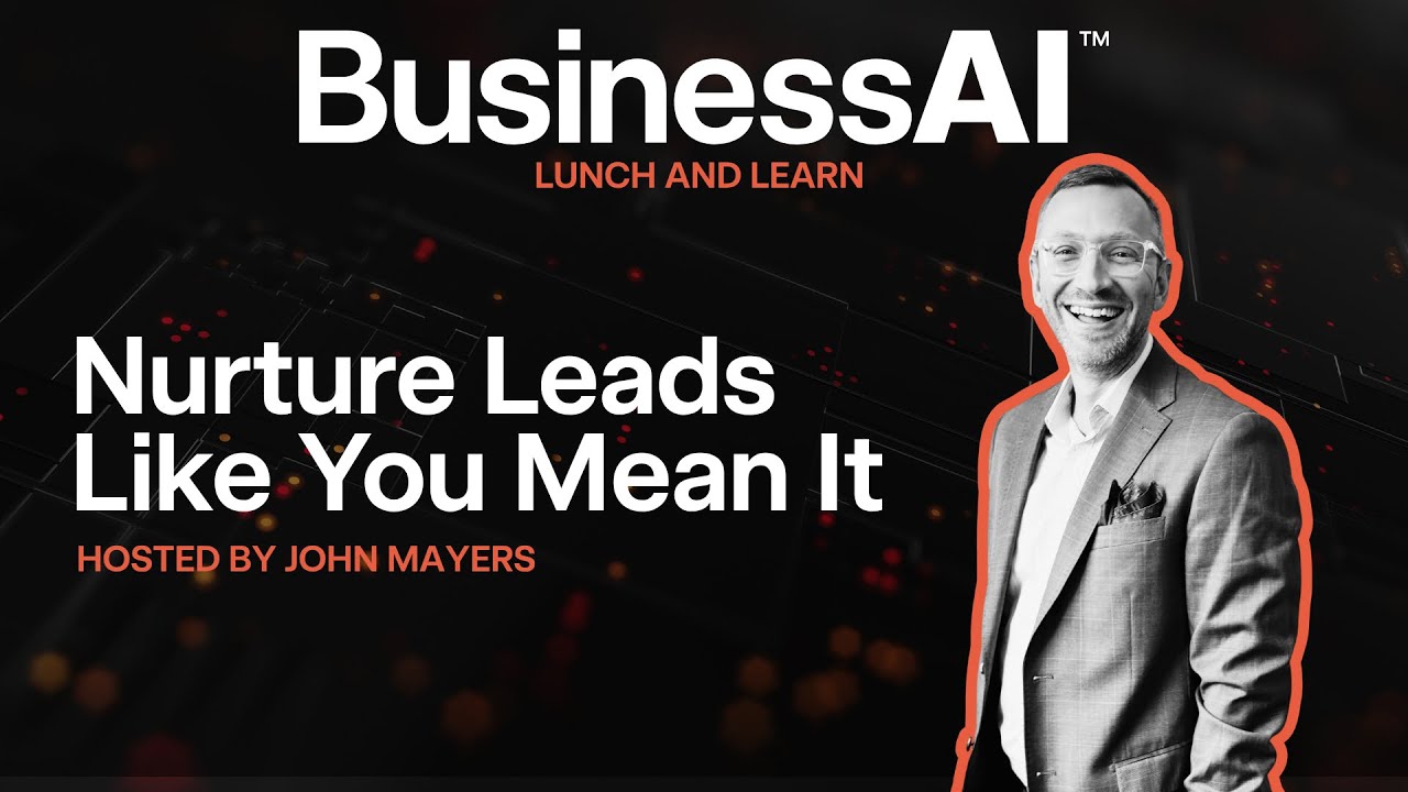 BusinessAI Nurture Leads Like You Mean It webinar